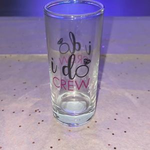I DO CREW shot glass